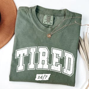 Tired Comfort Colors® Shirt, Sleep Shirt, Lazy Day Outfit, Funny Mom Shirt, Exhausted Mom Life, Humorous Crewneck, Gift for Mom, Friend Gift