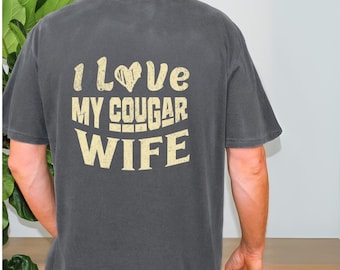 I Love My Cougar Frau Komfort Farben T-Shirt