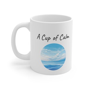 Ceramic Mug 11oz - A Cup of Calm