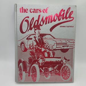 The Cars Of Oldsmobile Dennis Casteele Hardcover Book Signed 1981 Crest