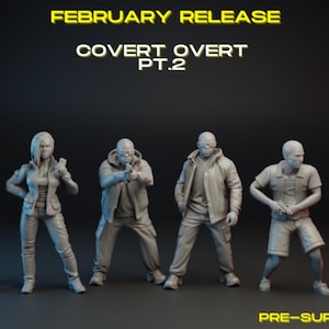 May include: Six grey 3D printed miniature figures of people in various poses. The figures are pre-supported and are part of a February release called "Covert Overt Pt.2" Tier 3.