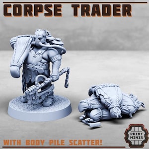 May include: A gray 3D printed miniature of a fantasy character, a corpse trader, holding a large sack and a weapon. The miniature is standing on a round base. The character is wearing armor and has a large head with horns. The miniature is part of a set that includes a pile of body parts.