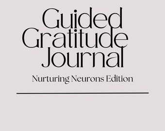 Guided Gratitude Journal - Nurturing Neurons Edition