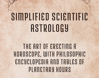 Simplified Scientific Astrology - Rare Book - Horoscopes Tables of Planetary Hours Witchcraft Zodiac Fortune Telling PDF Instant Download