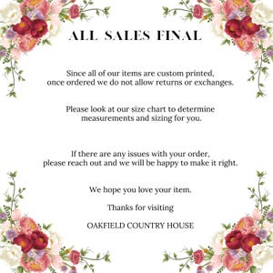 May include: White background with floral arrangements and text that reads "ALL SALES FINAL." Additional text provides details about returns, sizing, and customer service. The shop name "OAKFIELD COUNTRY HOUSE" is also included.