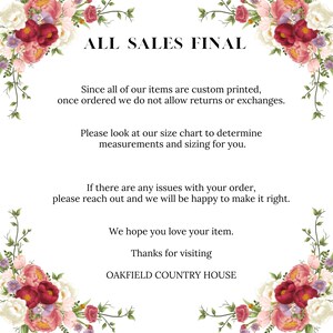 May include: White background with floral arrangements in the corners and the text "ALL SALES FINAL." The text also includes information about returns, sizing, and customer service. The shop name "OAKFIELD COUNTRY HOUSE" is at the bottom.