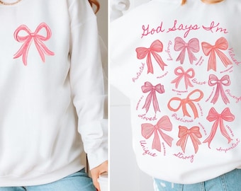 God Says I Am Coquette Bow Sweatshirt, Women&#39;s Christian Hoodie, Balletcore Christian Sweaer, Christian Girl Gifts, Pink Coquette Bow Shirt