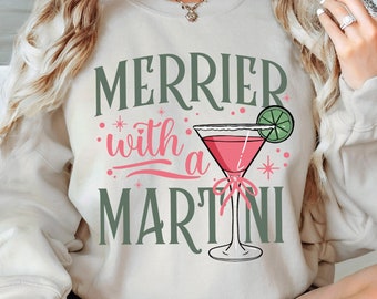 Merrier With A Martini Sweater, Trendy Christmas Crewneck, Winter Hoodie, Martini Design Shirt, Trendy Christmas Holiday Party Crew