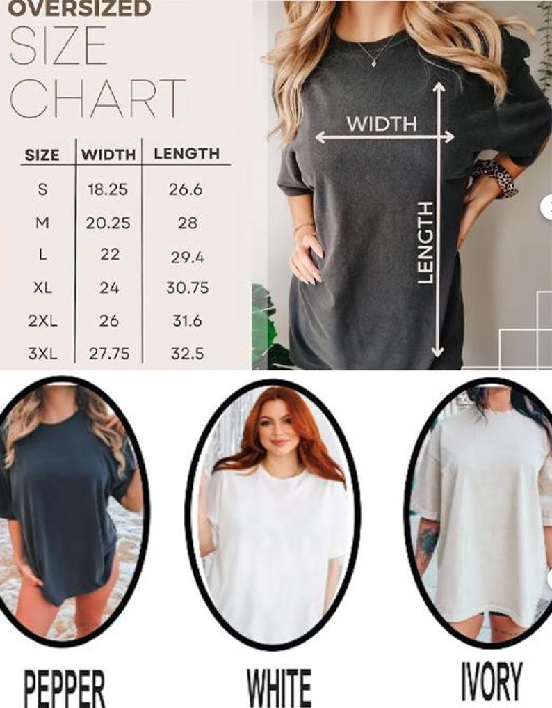 May include: Size chart for an oversized t-shirt with measurements in inches. The chart shows the width and length of the shirt in sizes S, M, L, XL, 2XL, and 3XL. The shirt is shown in three colors: pepper, white, and ivory.