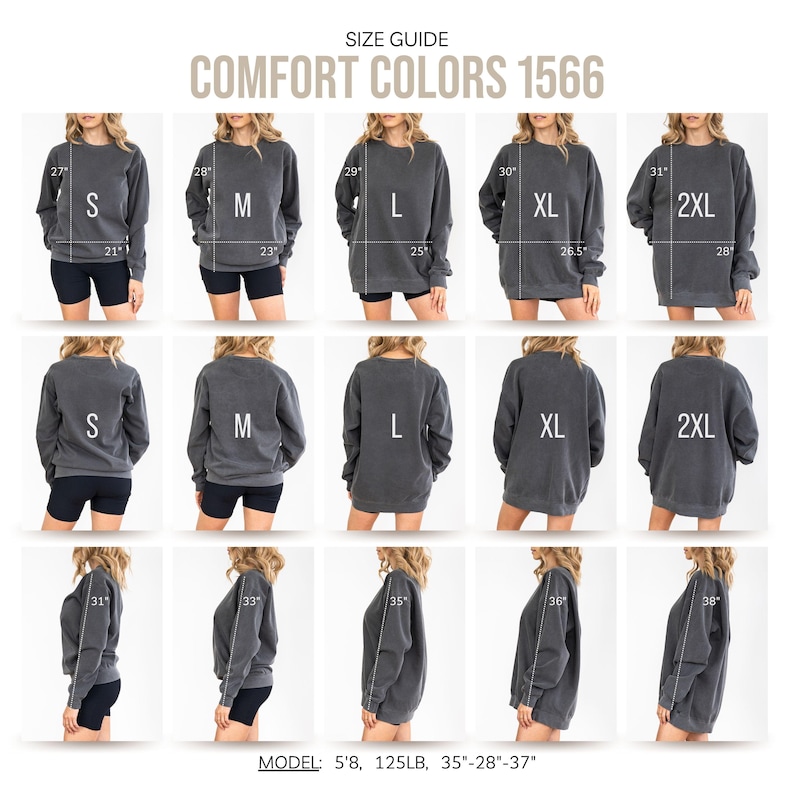May include: Size guide for Comfort Colors 1566 sweatshirts. The image shows various sizes, including S, M, L, XL, and 2XL, with measurements in inches. The model is 5'8", 125LB, with measurements of 35"-28"-37".