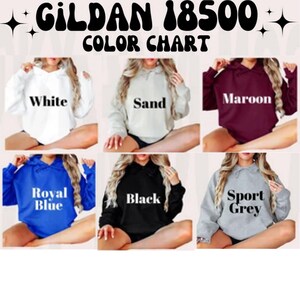 May include: Color chart of Gildan 18500 hoodies in six colors: white, sand, maroon, royal blue, black, and sport grey. Each hoodie is displayed on a person, with the color name printed in white on the front.
