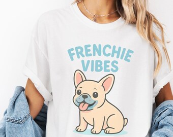 French Bulldog "Frenchie Vibes" Comfort Colors® T-Shirt – Cute French Bulldog Graphic Tee for Dog Lovers, French Bulldog Comfort Color Shirt