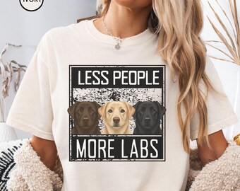 Labrador Retriever "Less People More Labs" Shirt  Comfort Colors® T-Shirt–  Dog Lover Tee, Labrador Funny Dog Mom or Dad Shirt.