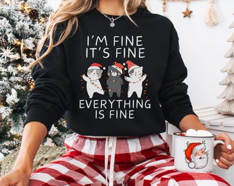 I'm Fine Its Fine Everything Is Fine Christmas Sweatshirt, Christmas Funny Sweatshirt, Women Christmas Shirt, Cute Christmas Gift,