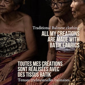 May include: Three women wearing traditional Balinese clothing made with batik fabrics. The text reads: "All my creations are made with batik fabrics."  "Toutes mes cr&eacute;ations sont r&eacute;alis&eacute;es avec des tissus batik."  "Tenues traditionnelles balinaises."