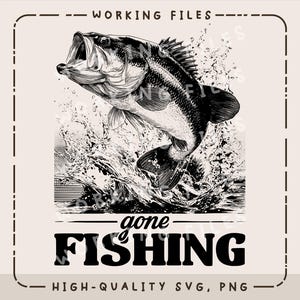 May include: A monochrome illustration of a largemouth bass jumping from water. The image features the text "gone FISHING" in a bold font, and "HIGH-QUALITY SVG, PNG" at the bottom. The design is framed with a dashed border.