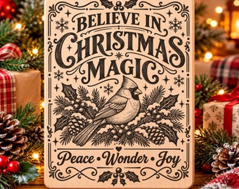 Believe in Christmas Magic SVG, Cardinal PNG, Winter Holiday Sign, Laser Engraving File, Rustic Christmas Decor