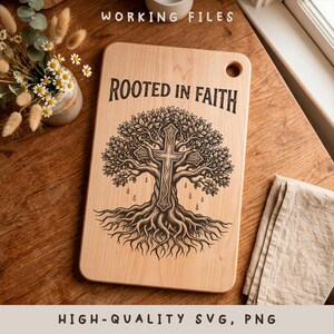 May include: A light-coloured wooden chopping board with a rounded top and a hole for hanging. The board features a detailed tree design with a cross and the words "ROOTED IN FAITH". The words "WORKING FILES" and "HIGH-QUALITY SVG, PNG" are also visible.