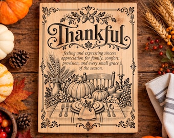 Thankful SVG, Thanksgiving PNG, Fall Gratitude Laser Engraving File, Autumn Family Table Sign