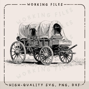 May include: An illustration of a covered wagon, rendered in black and white. The wagon features large wooden wheels, a canvas top, and detailed structural elements. The text "WORKING FILES" and "HIGH-QUALITY SVG, PNG, DXF" are also present.