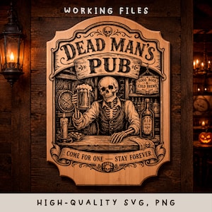 May include: A wooden sign featuring a skeleton bartender holding a beer mug with the text DEAD MAN'S PUB, GOOD BOOS & COLD BREWS, R.I.P 1876, and COME FOR ONE - STAY FOREVER. The illustration includes a barrel, a candle, and a bottle on a bar counter.