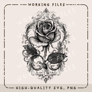 May include: Black and white rose illustration with intricate details, framed by ornate scrollwork. The image includes the text "WORKING FILES" at the top and "HIGH-QUALITY SVG, PNG" at the bottom. The design is suitable for various creative projects.
