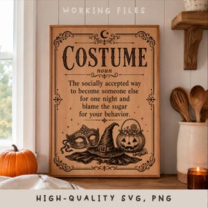 May include: A rectangular wooden sign featuring black printed text that reads: COSTUME noun The socially accepted way to become someone else for one night and blame the sugar for your behavior. The design includes a mask, a witch hat, and a jack-o'-lantern.