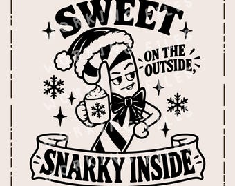Sweet on the Outside Snarky Inside SVG, Candy Cane Character PNG, Sarcastic Holiday Laser Engraving Design