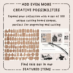 May include: A digital collection of 100 cutting board shapes in a light wood grain pattern. The image includes text reading ADD EVEN MORE CREATIVE POSSIBILITIES, Expand your collection with a set of 100 unique cutting board shapes, and Find this set in our FEATURED ITEMS.