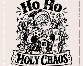 Ho Ho Holy Chaos SVG, Funny Santa PNG, Christmas Humor Laser Engraving File, Holiday Wood Sign