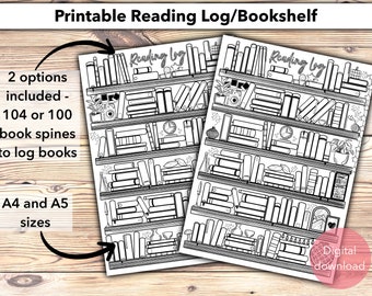 May include: Printable reading log or bookshelf with two options: 104 or 100 book spines to log books. The image shows two black and white printable sheets with a bookshelf design. The sheets are on a woodgrain background. The text "Reading Log" is at the top of each sheet.