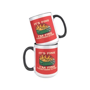 It’s Fine I’m Fine Everything is Fine Coffee Mug, 11oz or 15oz Dumpster Fire Ceramic Mug bild 10