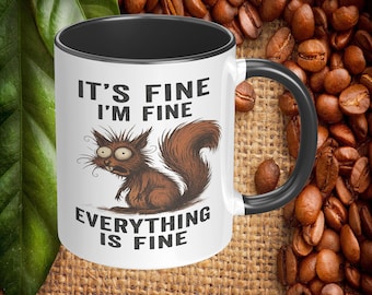 It’s Fine I’m Fine Everything is Fine Coffee Mug, 11oz or 15oz Frazzled Squirrel Ceramic Mug