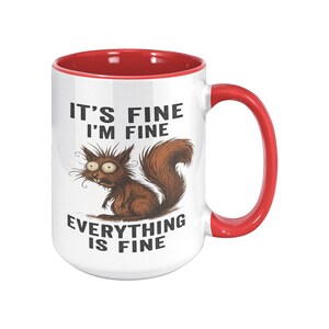 It’s Fine I’m Fine Everything is Fine Coffee Mug, 11oz or 15oz Frazzled Squirrel Ceramic Mug image 7