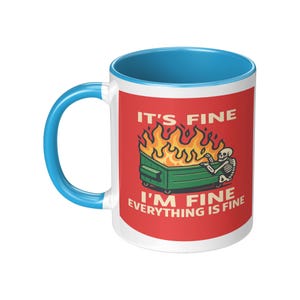 It’s Fine I’m Fine Everything is Fine Coffee Mug, 11oz or 15oz Dumpster Fire Ceramic Mug bild 7