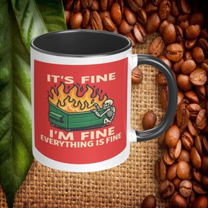 It’s Fine I’m Fine Everything is Fine Coffee Mug, 11oz or 15oz Dumpster Fire Ceramic Mug bild 1
