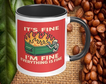 It’s Fine I’m Fine Everything is Fine Coffee Mug, 11oz or 15oz Dumpster Fire Ceramic Mug