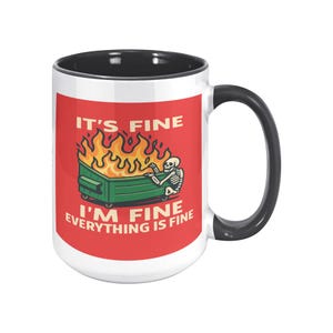 It’s Fine I’m Fine Everything is Fine Coffee Mug, 11oz or 15oz Dumpster Fire Ceramic Mug bild 11