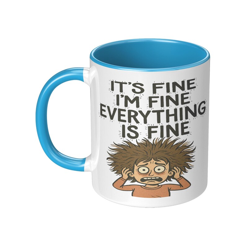It’s Fine I’m Fine Everything is Fine Coffee Mug, 11oz or 15oz Frazzled Person Ceramic Mug immagine 5