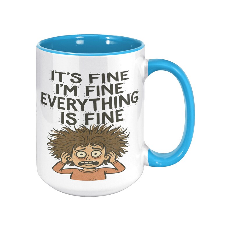 It’s Fine I’m Fine Everything is Fine Coffee Mug, 11oz or 15oz Frazzled Person Ceramic Mug immagine 4