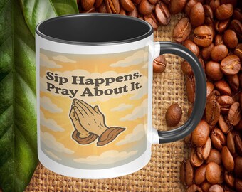 Sip Happens Pray About It Coffee Mug, Funny Christian 11oz or 15oz Ceramic Mug