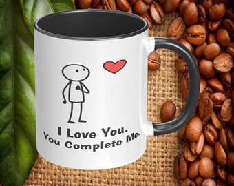 I Love You You Complete Me Coffee Mug, 11oz or 15oz Ceramic Romantic Coffee Mug