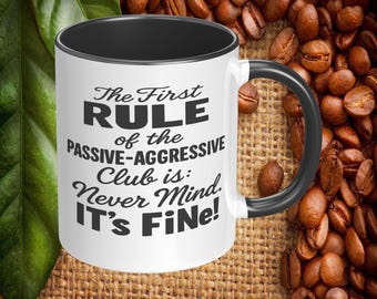 Never Mind It’s Fine Coffee Mug, 11oz or 15oz Ceramic Novelty Passive Aggressive Coffee Mug