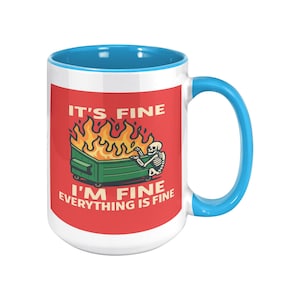 It’s Fine I’m Fine Everything is Fine Coffee Mug, 11oz or 15oz Dumpster Fire Ceramic Mug bild 6
