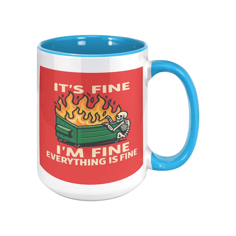 It’s Fine I’m Fine Everything is Fine Coffee Mug, 11oz or 15oz Dumpster Fire Ceramic Mug bild 6