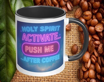 Holy Spirit Activate Coffee Mug, Faith Based Humor 11oz or 15oz Ceramic Mug