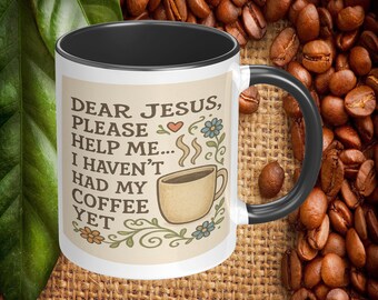 Jesus I’ve Not Had My Coffee Yet Mug, Funny 11oz or 15oz Ceramic Mug