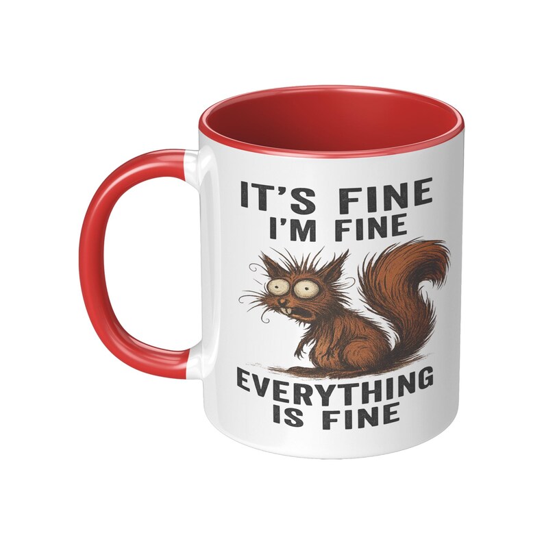 It’s Fine I’m Fine Everything is Fine Coffee Mug, 11oz or 15oz Frazzled Squirrel Ceramic Mug image 8