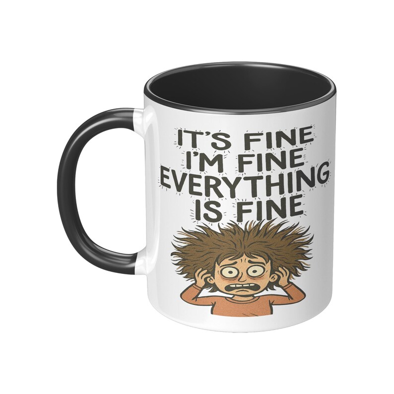 It’s Fine I’m Fine Everything is Fine Coffee Mug, 11oz or 15oz Frazzled Person Ceramic Mug immagine 3