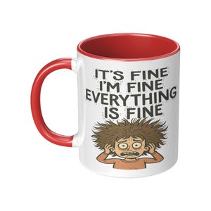 It’s Fine I’m Fine Everything is Fine Coffee Mug, 11oz or 15oz Frazzled Person Ceramic Mug immagine 9